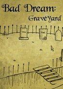 Bad Dream: Graveyard