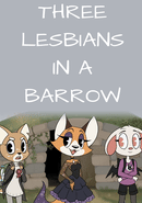 Three Lesbians in a Barrow