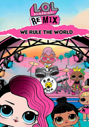 L.O.L. Surprise! Remix: We Rule The World