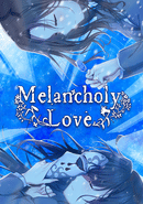 Melancholy Love