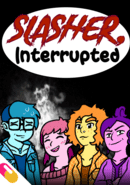 10mg: SLASHER, Interrupted