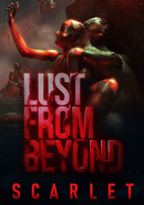 Lust from Beyond: Scarlet