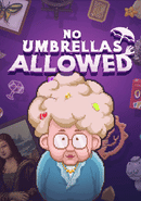 No Umbrellas Allowed