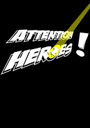 Attention Heroes!