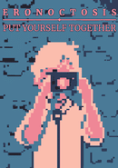 Eronoctosis: Put Yourself Together