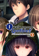 I Walk Among Zombies Vol. 3