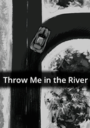 Throw Me in the River