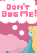 Don't Bug Me!