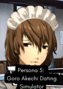 Persona 5: Goro Akechi Dating Simulator