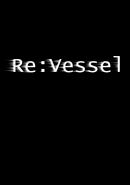 Re:Vessel