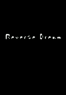 Reverse Dream