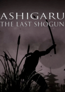 Ashigaru: The Last Shogun