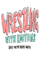Wrestling With Emotions