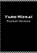 Yume Mienai: Pocket Version