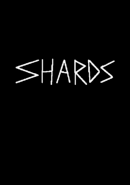 Shards