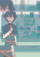 Drinking Tea (with the Trans Boy You Secretly Have a Crush On)