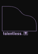 Talentless.