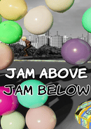Jam Above Jam Below poster