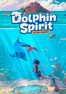 Dolphin Spirit: Ocean Mission poster