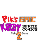 Pik's Epic Kirby Sprite Comics: Teh Game 2