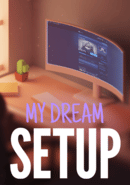My Dream Setup