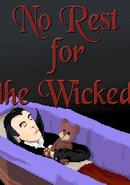 No Rest for the Wicked