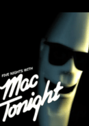 Five Nights with Mac Tonight