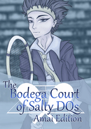 The Bodega Court of Salty DQs: Amai Edition