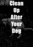 Clean Up After Your Dog poster
