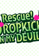 Rescue! Dropkick on my Devil