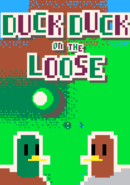 Duck Duck on the Loose