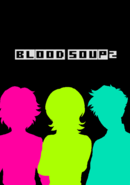 Blood Soup 2