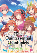 The Quintessential Quintuplets: Five Memories Spent With You