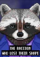 The Raccoon Who Lost Their Shape