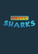 Rubber Sharks