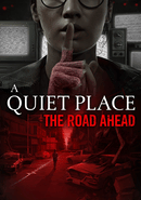A Quiet Place: The Road Ahead