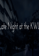 Late Night at the KWL