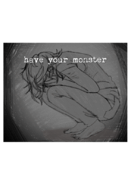 Have Your Monster