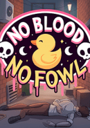 No Blood, No Fowl