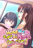 Hold Me Tight All Night, Onii-chan!