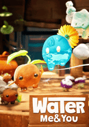 Water Me & You