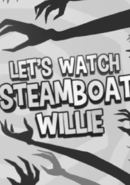 Let's Watch Steamboat Willie