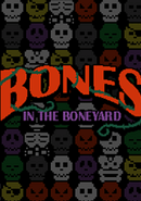 Bones in the Boneyard poster