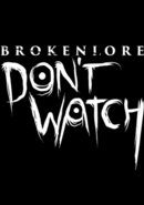 BrokenLore: Don't Watch