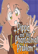 Pippa and Your Phantasmal Problem