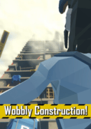 Wobbly Construction!