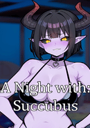 A Night With: Succubus
