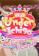 Under Ichigo Love me baby!!! in Tokyo Super Arena 2025