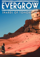Evergrow: Shards of Tomorrow