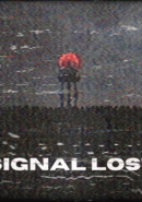 Signal Lost